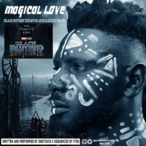 OneTouch - Magical Love (Black Panther Sound Track Refix)